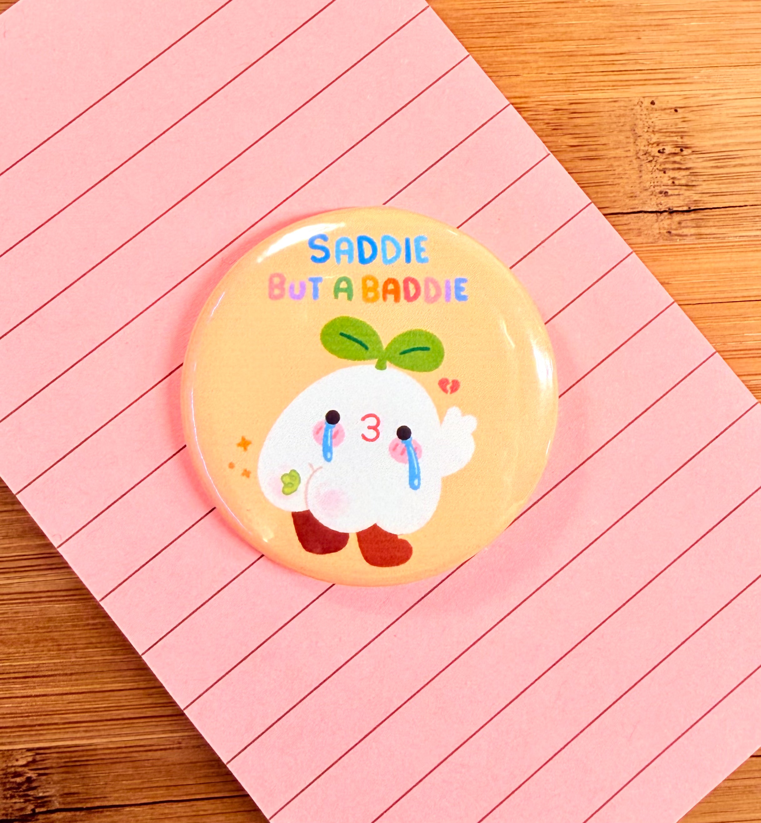 Saddie But A Baddie Button Pin!